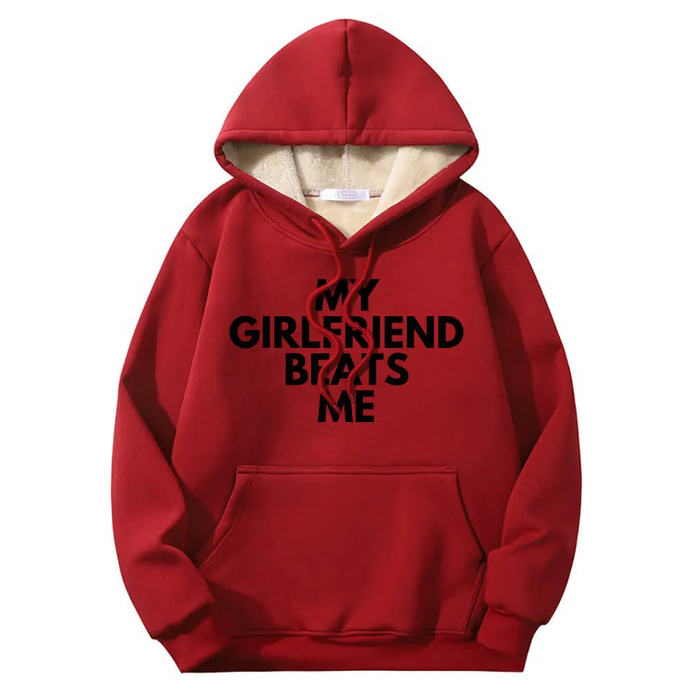 My Girlfriend Beats Warm Fleece Sherpa Lined Hoodie