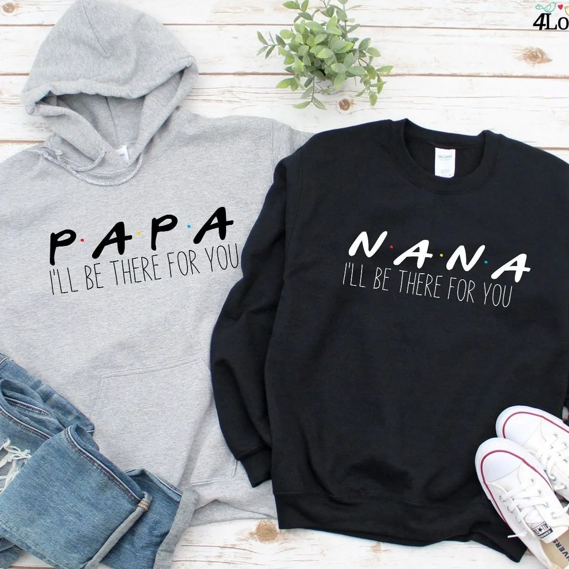 Nana/Papa I'll Be There For You Matching Set, Amusing Grandparent Gift, Father's Day & Mother's Day Outfits